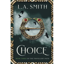 Choice: Book Three of The Traveller's Path