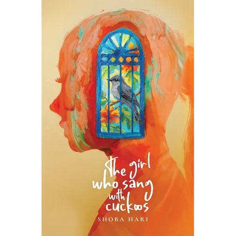 The Girl Who Sang With Cuckoos: A Novel of Family, Survival, and Coming of Age in Bangalore, India