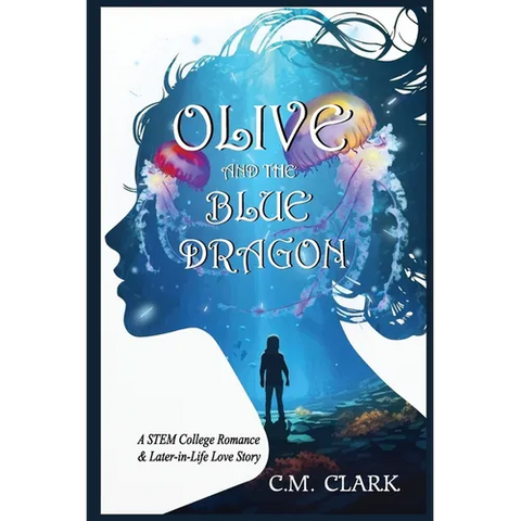 Olive and the Blue Dragon: A STEM College Romance & Later-in-Life Love Story