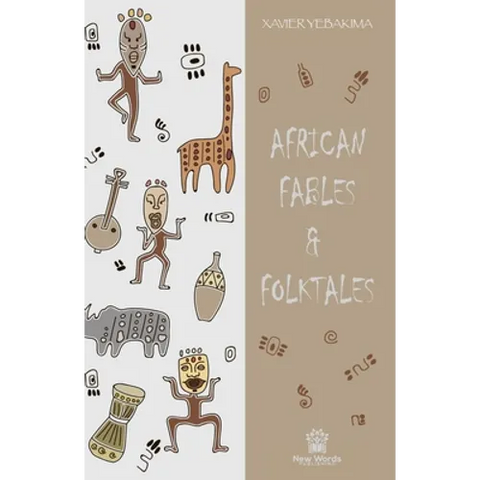 African Fables and Folktales: Stories, Parables and Folk Tales from all around Africa