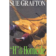 H Is for Homicide: A Kinsey Millhone Novel