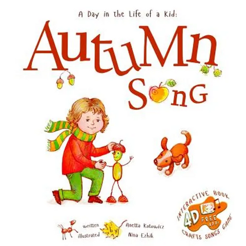Autumn Song: A Day In The Life Of A Kid - A perfect children's story book collection. Nature and seasonal activities, fall crafts, and game. STEAM, si