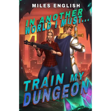 In Another World, I Must Train my Dungeon: A LitRPG Adventure - Paperback