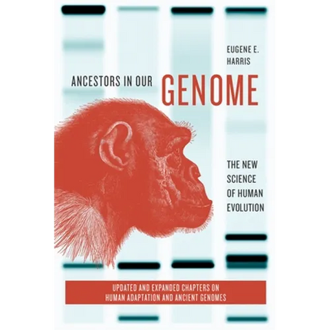 Ancestors in Our Genome: The New Science of Human Evolution