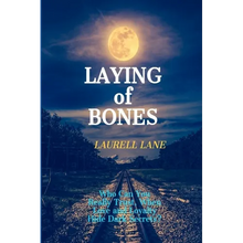 Laying of Bones: Who Can You Really Trust When Love And Loyalty Hide Deep Secrets? - Paperback
