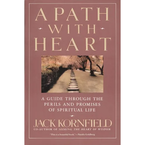 A Path with Heart: A Guide Through the Perils and Promises of Spiritual Life