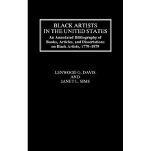 Black Artists in the United States: An Annotated Bibliography of Books, Articles, and Dissertations on Black Artists, 1779-1979