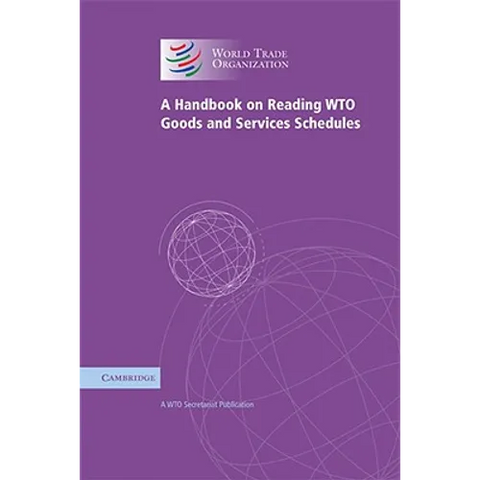 A Handbook on Reading WTO Goods and Services Schedules