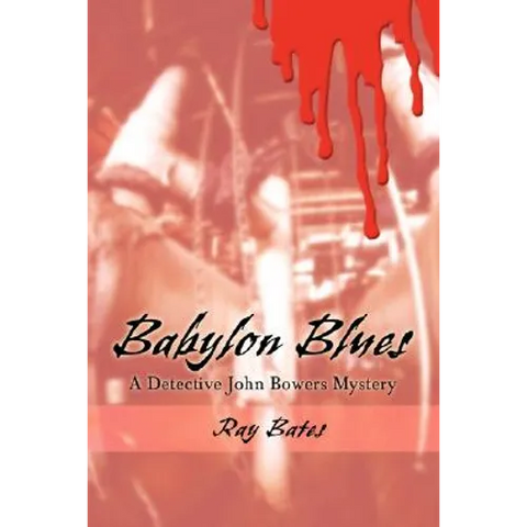 Babylon Blues: A Detective John Bowers Mystery