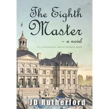 The Eighth Master: Art, Architecture, and an Untimely Death - Hardcover