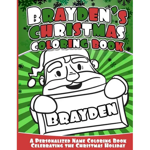Brayden's Christmas Coloring Book: A Personalized Name Coloring Book Celebrating the Christmas Holiday