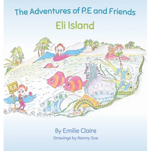Eli Island: The Adventures of P.E and Friends - Hardcover