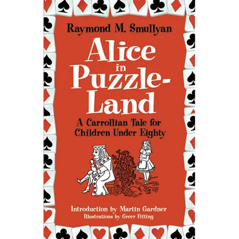Alice in Puzzle-Land: A Carrollian Tale for Children Under Eighty