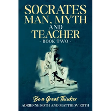 Be A Great Thinker - Socrates: Man, Myth and Teacher - Paperback