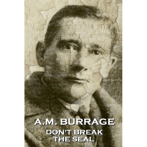 A.M. Burrage - Don't Break The Seal