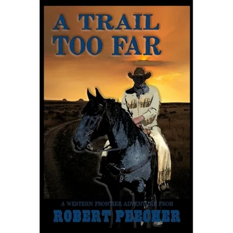 A Trail Too Far: A Western Frontier Adventure