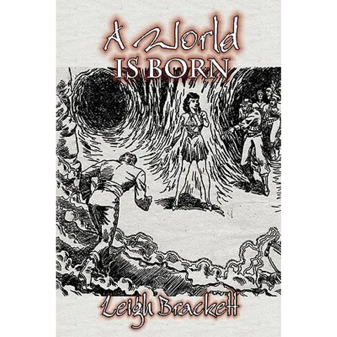 A World Is Born by Leigh Brackett, Science Fiction, Adventure, Space Opera