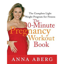 The 30-Minute Pregnancy Workout Book: The Complete Light Weight Program for Fitness - Paperback