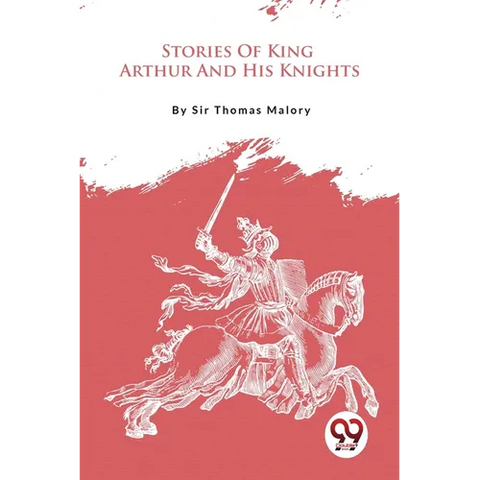 Stories Of King Arthur And His Knights