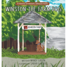 Winston the Farm Dog: A History of Historic Johnson Farm