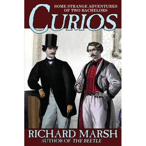 Curios: Some Strange Adventures of Two Bachelors