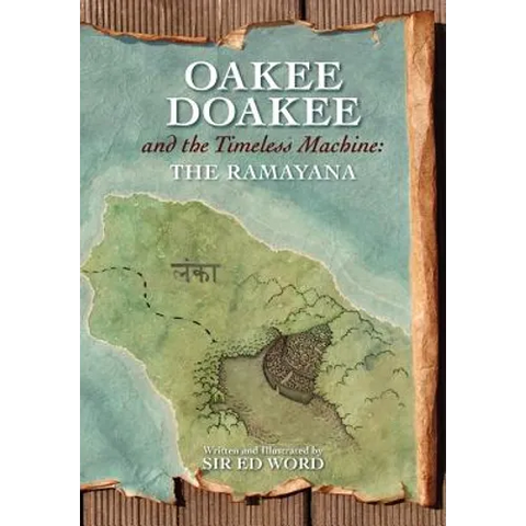 Oakee Doakee and the Timeless Machine: The Ramayana