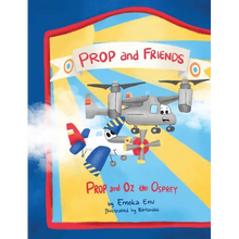 Prop and Friends: Prop and Oz, the Osprey - Paperback