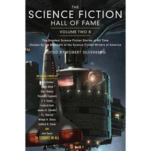 The Science Fiction Hall of Fame, Volume Two B: The Greatest Science Fiction Stories of All Time Chosen by the Members of the Science Fiction Writers - Paperback
