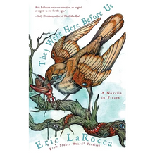 They Were Here Before Us: A Novella in Pieces - Paperback