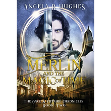 Merlin & The Magic of Time: The Once & Future Chronicles, Book 2 - Hardcover