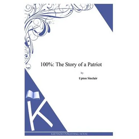 100%: The Story of a Patriot