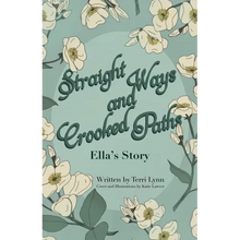 Straight Ways and Crooked Paths: Ella's Story - Paperback