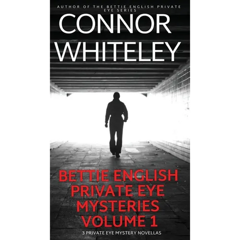 Bettie English Private Eye Mysteries Volume 1: 3 Private Eye Mystery Novellas