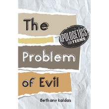 Apologetics for Teens - the Problem of Evil - Paperback