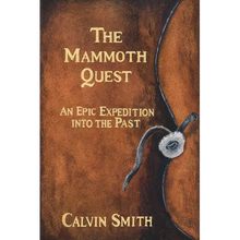 The Mammoth Quest: An Epic Expedition into the Past - Paperback