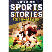 Inspirational Sports Stories for Young Readers: How 12 World-Class Athletes Overcame Challenges and Rose to the Top