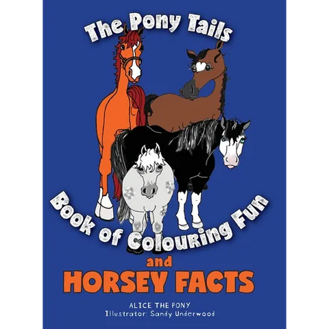 The Pony Tails Book of Colouring Fun and Horsey Facts
