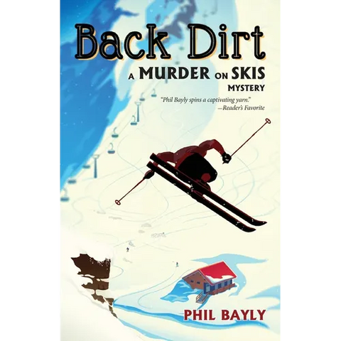 Back Dirt: A Murder on Skis Mystery