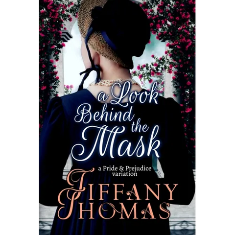A Look Behind the Mask: A Pride & Prejudice Variation