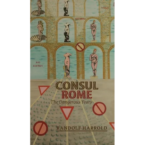 Consul Rome: The Dangerous Years