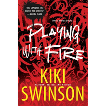 Playing with Fire