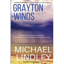 Grayton Winds: A suspenseful family saga of love, betrayal and life's difficult compromises.
