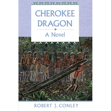 Cherokee Dragon: A Novel of the Real People