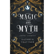 Magic and Myth: Short Stories