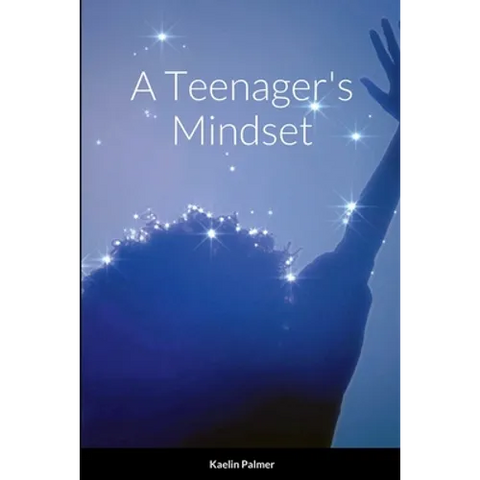 A Teenager's Mindset