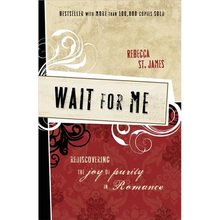 Wait for Me: Rediscovering the Joy of Purity in Romance