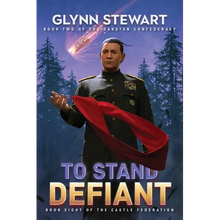To Stand Defiant: Dakotan Confederacy Book 2