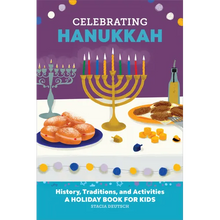 Celebrating Hanukkah: History, Traditions, and Activities - A Holiday Book for Kids