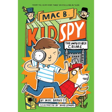 The Impossible Crime (Mac B., Kid Spy #2)
