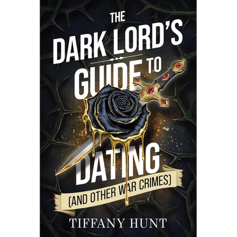 The Dark Lord's Guide to Dating (and Other War Crimes)